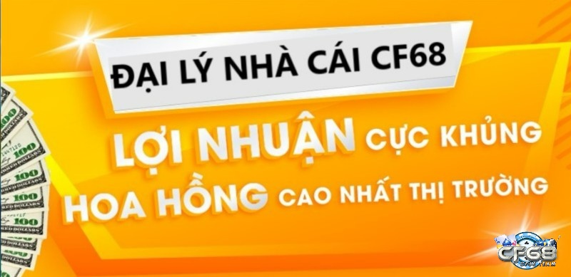 Hợp tác đại lý cf68 đem đến khoản tiền hoa hồng không giới hạn.