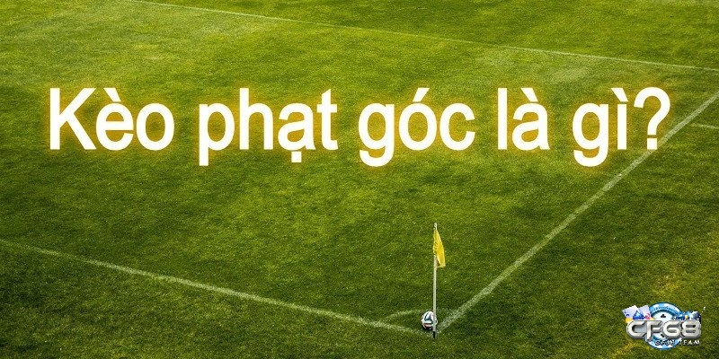 Những cách xem kèo phạt góc hiệu quả nhất?