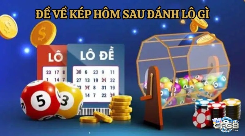 Câu hỏi đề về kép hôm sau đánh lô gì có nhiều đáp án gợi ý