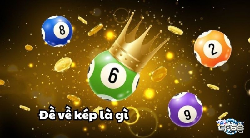 Đề về kép hôm sau đánh lô gì? Gợi ý dãy số đề về kép liên quan