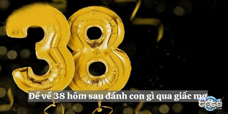 Ý nghĩa 38 theo phong thủy và con số đề về 38 hôm sau đánh con lô gì