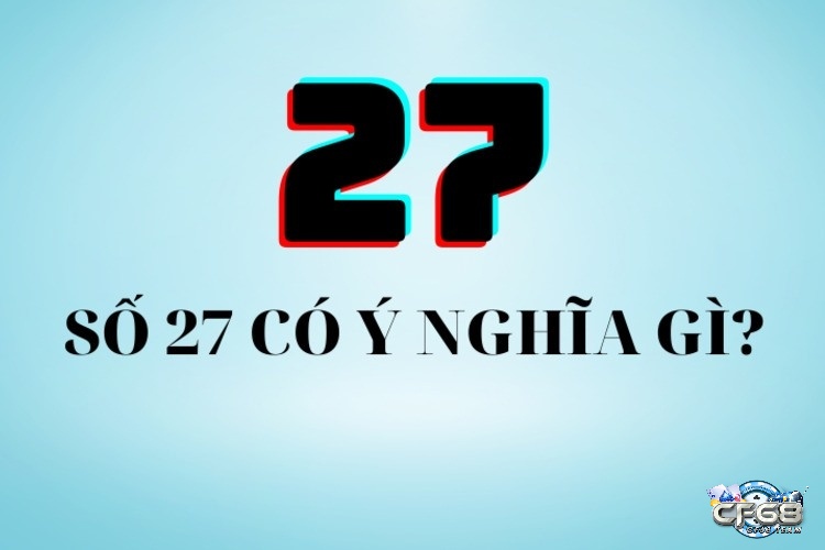Cặp số tiềm năng đề về 27 thử vận may chính xác